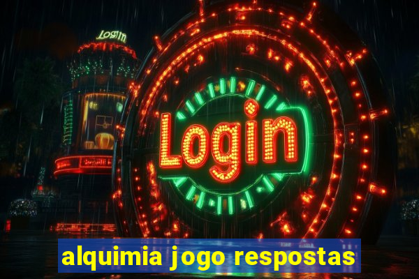 alquimia jogo respostas